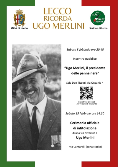 LECCO RICORDA L&#039;ALPINO UGO MERLINI PRESIDENTE NAZIONALE A.N.A. CON UN EVENTO L&#039;8 FEBBRAIO E L&#039;INTITOLAZIONE DI UNA VIA IL 15