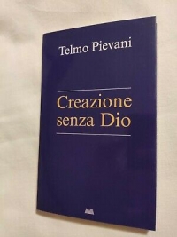 CREAZIONE SENZA DIO di Telmo Pievani