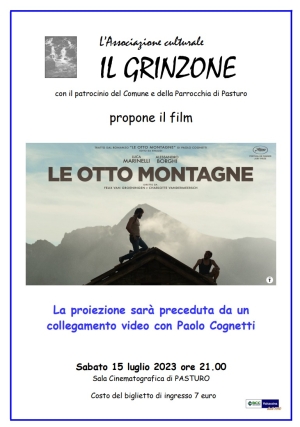 IL 15 LUGLIO A PASTURO PROIEZIONE DEL FILM &quot;LE OTTO MONTAGNE&quot;. ORGANIZZA IL GRINZONE